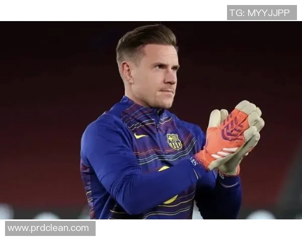 特尔施特根的守门传奇与巴萨辉煌之路的完美交织