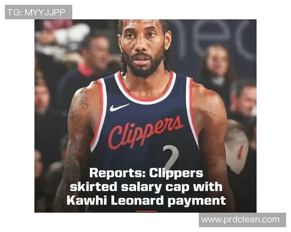 科怀伦纳德：从NBA巨星到篮球传奇的辉煌之路与未来展望